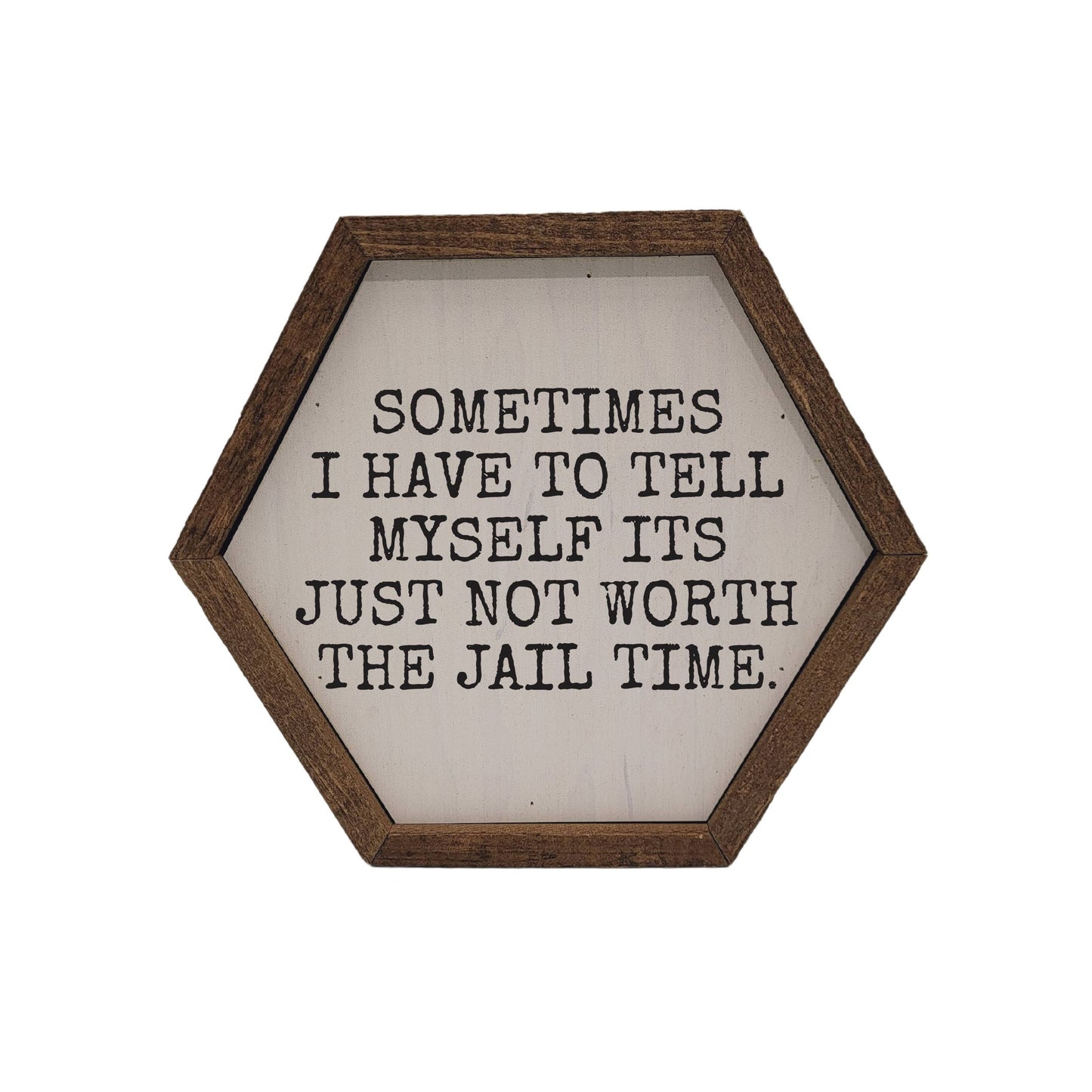 Jail Time Hexagon Sign