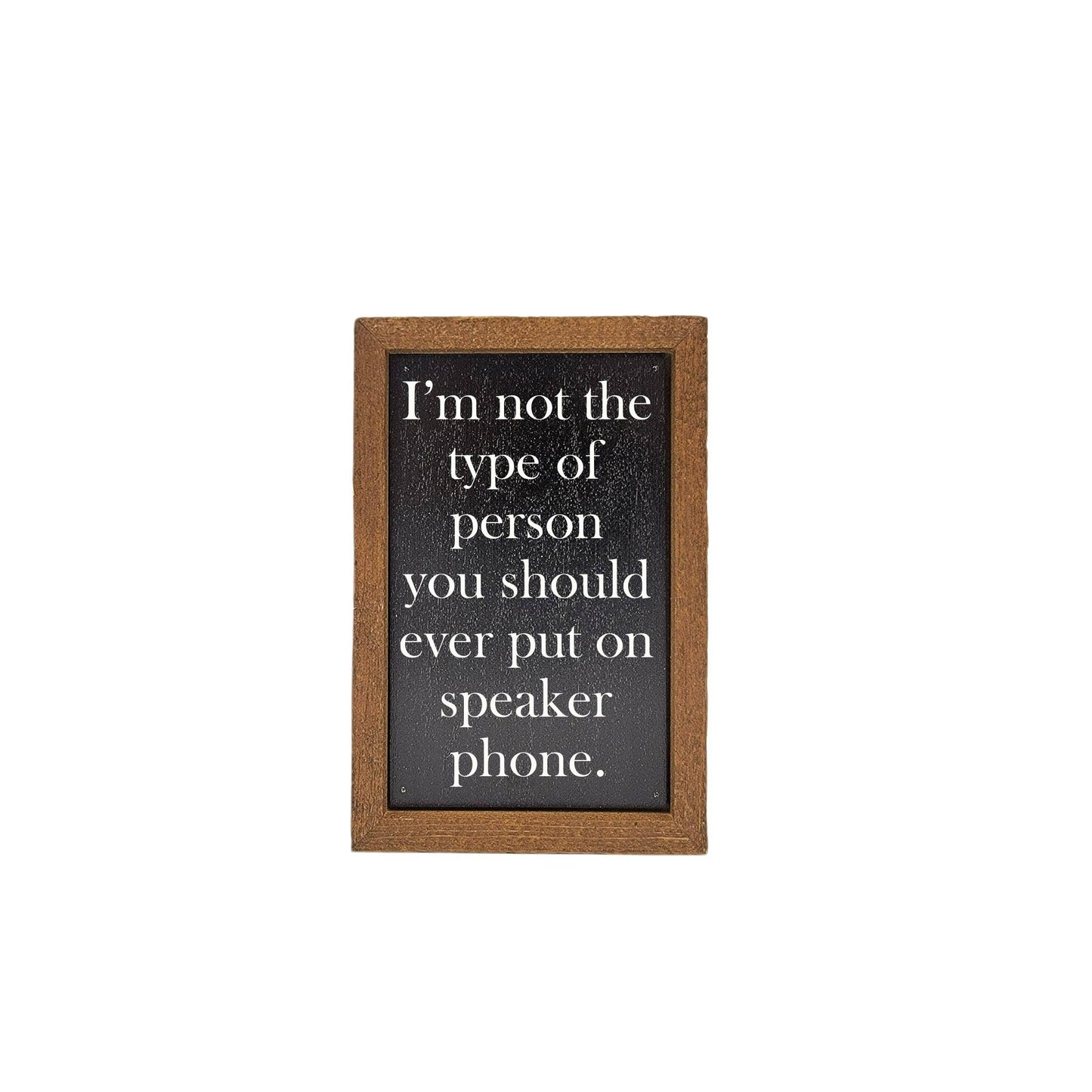 Put Me On Speaker Phone -6X4 office sign
