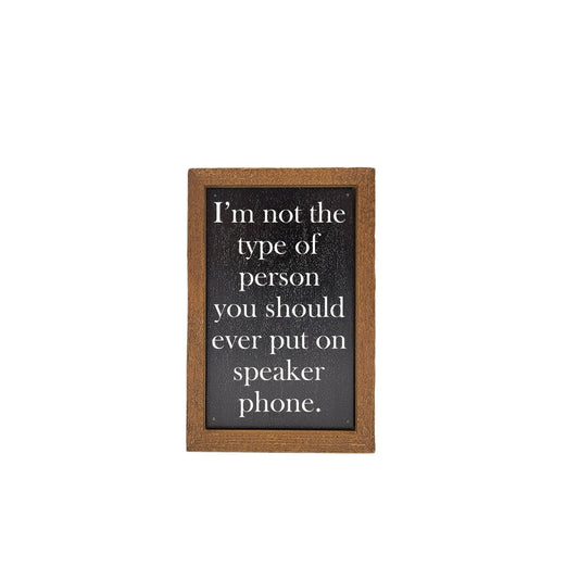 Put Me On Speaker Phone -6X4 office sign