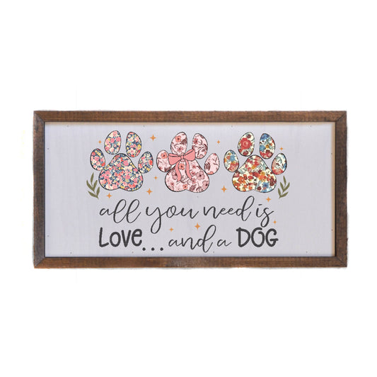 All You Need Is Love And A Dog - sign