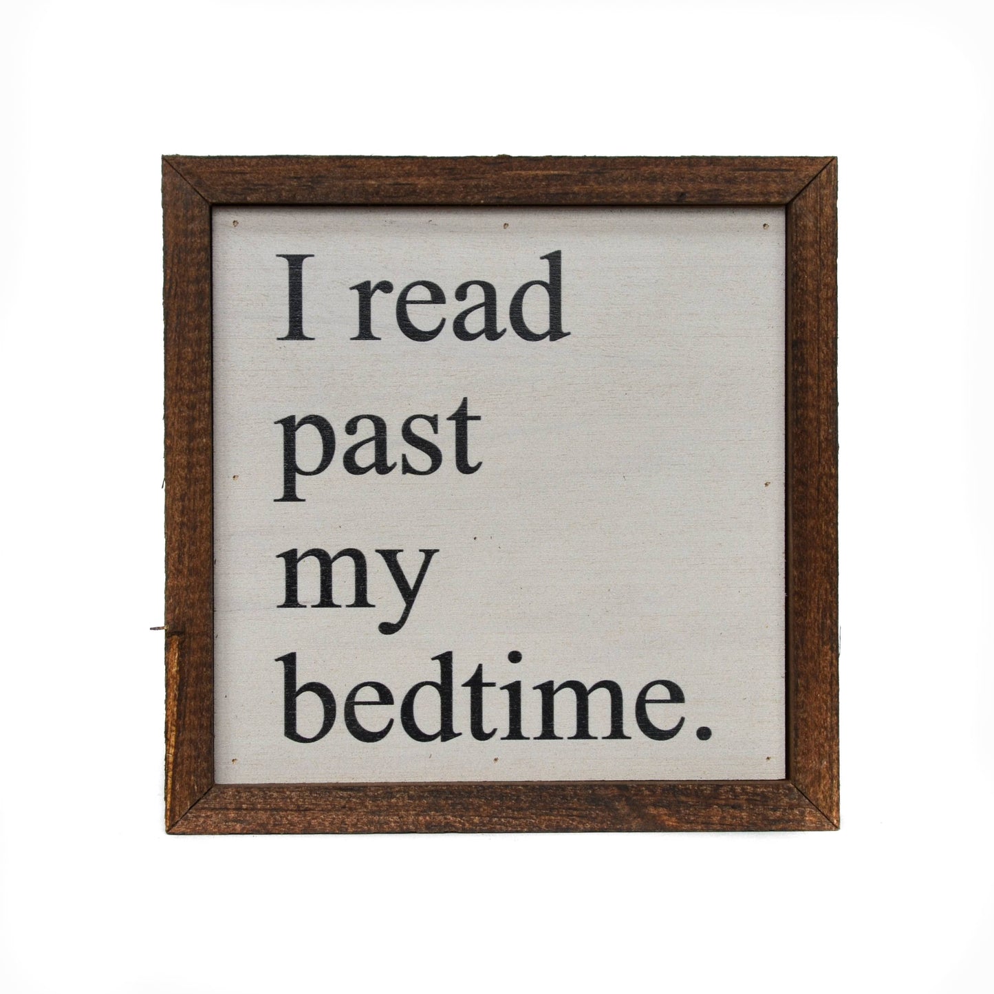 I Read Past My Bedtime 6x6 sign