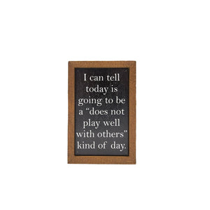 6X4 Desk Sign - Does Not Play Well With Others Funny Decor